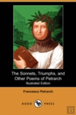 Bertrand.pt - Sonnets, Triumphs, And Other Poems Of Petrarch (Illustrated Edition) (Dodo Press)