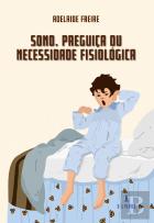 Sono - Preguiça ou Necessidade Fisiológica