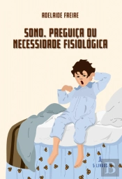 Sono - Preguiça ou Necessidade Fisiológica