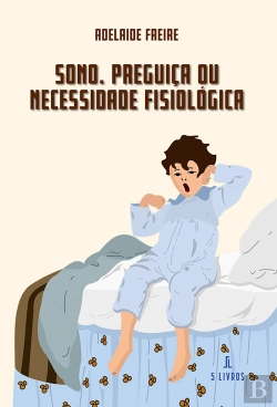 Bertrand.pt - Sono - Preguiça ou Necessidade Fisiológica