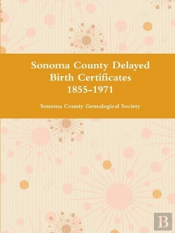 Bertrand.pt - Sonoma County Delayed Birth Certificates 1855-1971