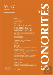 Sonorites N 47 - Bulletin De L'Association Francaise Des Archives Sonores, Orales Et Audiovisuelles,