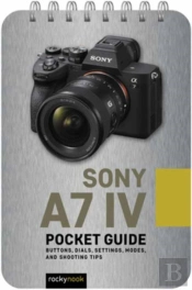 Sony A7 Iv: Pocket Guide