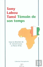 Sony Labou Tansi, Temoin De Son Temps