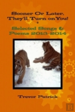 Bertrand.pt - Sooner Or Later, They'Ll Turn On You! - Selected Songs & Poems - 2013-2014