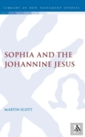 Sophia And The Johannine Jesus