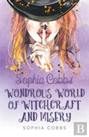Sophia Cobbs' Wondrous World Of Witchcraft And Misery