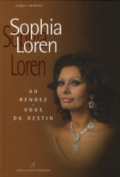 Sophia Loren ; Au Rendez-Vous Du Destin