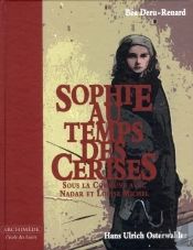 Sophie Au Temps Des Cerises ; Sous La Commune Avc Nadar Et Louise Michel