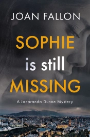 Sophie Is Still Missing: A Jacaranda Dun