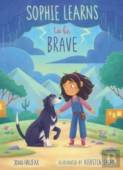 Sophie Learns To Be Brave