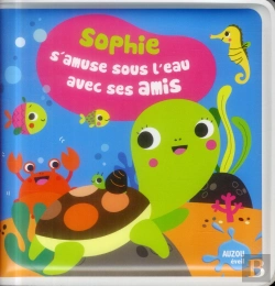 Bertrand.pt - Sophie S'Amuse Sous L'Eau Avec Ses Amis (Coll. Mon Premier Livre De Bain)