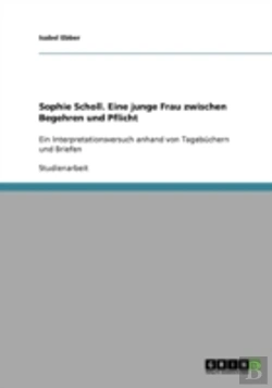 Bertrand.pt - Sophie Scholl. Eine Junge Frau Zwischen Begehren Und Pflicht