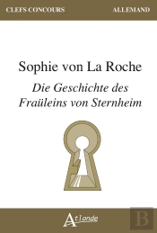 Sophie Von La Roche : Die Geschichte Des Fräuleins Von Sternheim