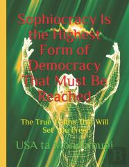 Sophiocracy Is The Highest Form Of Democracy That Must Be Reached