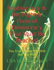 Sophiocracy Is The Highest Form Of Democracy That Must Be Reached