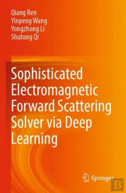 Bertrand.pt - Sophisticated Electromagnetic Forward Scattering Solver Via Deep Learning