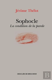 Sophocle ; La Condition De La Parole
