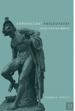 Bertrand.pt - Sophocles' 'Philoctetes' And The Great Soul Robbery
