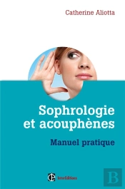 Sophrologie Et Acouphènes ; Manuel Pratique Pour Sophrologues