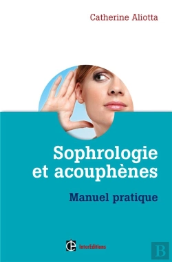 Bertrand.pt - Sophrologie Et Acouphènes ; Manuel Pratique Pour Sophrologues