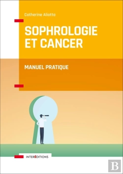 Bertrand.pt - Sophrologie Et Cancer ; Manuel Pratique