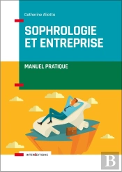 Sophrologie Et Entreprise ; Manuel Pratique