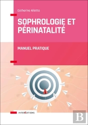 Sophrologie Et Périnatalité ; Manuel Pratique