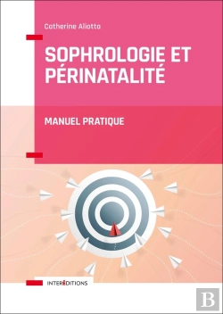 Bertrand.pt - Sophrologie Et Périnatalité ; Manuel Pratique