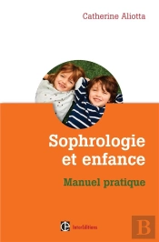 Sophrologie Pour L'Enfant ; Manuel Pratique Pour Sophrologues