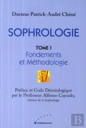 Sophrologie T.1 ; Fondements Et Méthodologie
