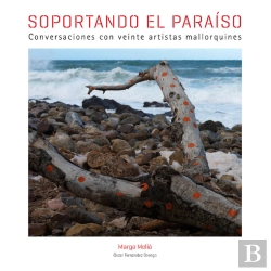 Bertrand.pt - Soportando El Paraíso. Conversaciones Con Veinte Artistas Mallorquines