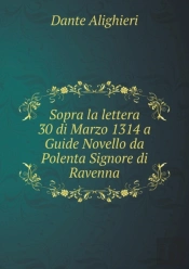 Sopra La Lettera 30 Di Marzo 1314 A Guide Novello Da Polenta Signore Di Ravenna