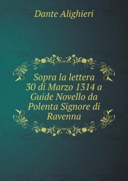 Bertrand.pt - Sopra La Lettera 30 Di Marzo 1314 A Guide Novello Da Polenta Signore Di Ravenna