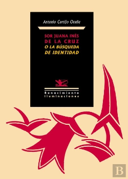 Bertrand.pt - Sor Juana Inés De La Cruz O La Búsqueda De Identidad
