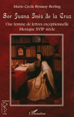 Bertrand.pt - Sor Juana Inés De La Cruz ; Une Femme De Lettres Exceptionnelle ; Mexique Xvii Siècle