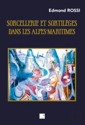 Sorcellerie Et Sortilèges Dans Les Alpes-Maritimes