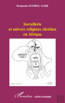 Bertrand.pt - Sorcellerie Et Univers Religieux Chrétien En Afrique