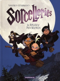 Bertrand.pt - Sorcelleries Tome 1 ; Le Ballet Des Mémés