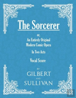 Bertrand.pt - Sorcerer - An Entirely Original Modern Comic Opera - In Two Acts (Vocal Score)