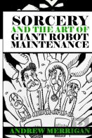 Sorcery And The Art Of Giant Robot Maintenance