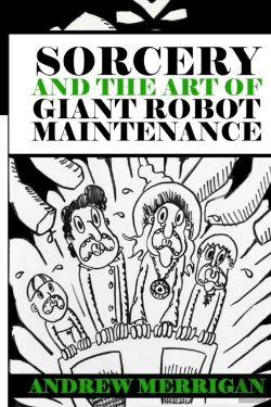 Bertrand.pt - Sorcery And The Art Of Giant Robot Maintenance