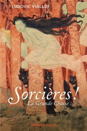 Sorcière ! La Grande Chasse En Europe Du Xve-Xviie Siècle