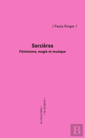 Sorcières : Féminisme, Magie Et Musique