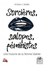 Sorcières, Salopes Et Féministes