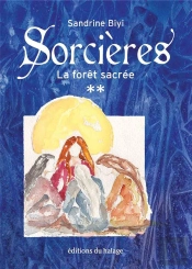 Sorcières T.2 ; La Forêt Sacrée
