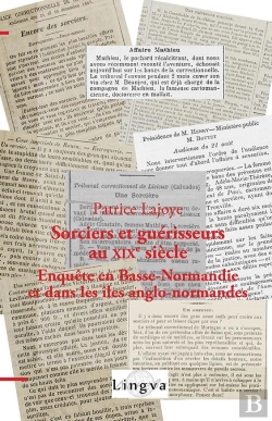 Bertrand.pt - Sorciers Et Guerisseurs Au Xixe Siecle - Enquete En Basse-Normandie Et Dans Les Iles Anglo-Normandes