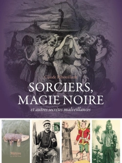 Bertrand.pt - Sorciers, Magie Noire : Et Autres Secrètes Malveillances