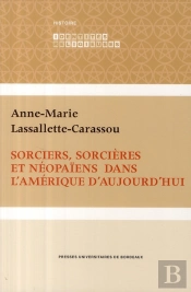Sorciers, Sorcières Et Néopaïens Dans L'Amérique D'Aujourd'Hui