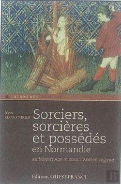 Bertrand.pt - Sorciers, Sorcières Et Possédés En Normandie